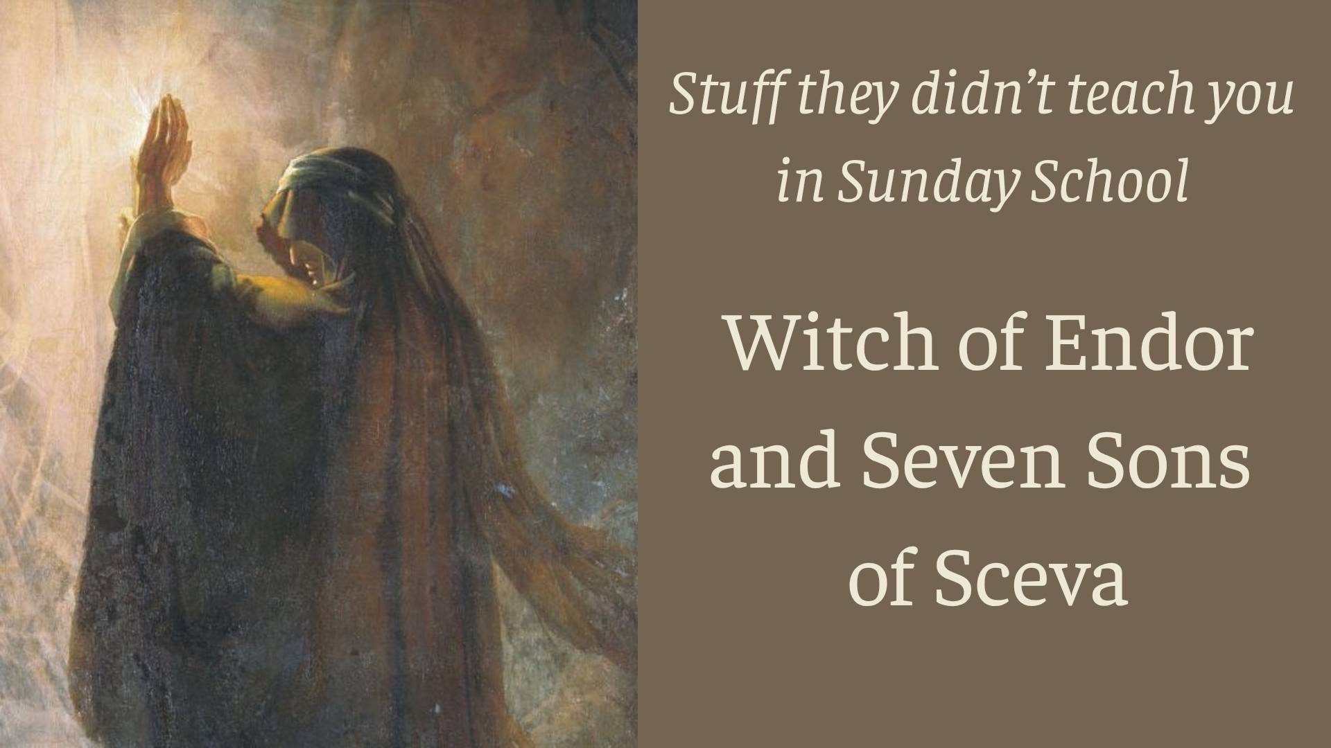 Featured image for “Witch of Endor and seven sons of Sceva”