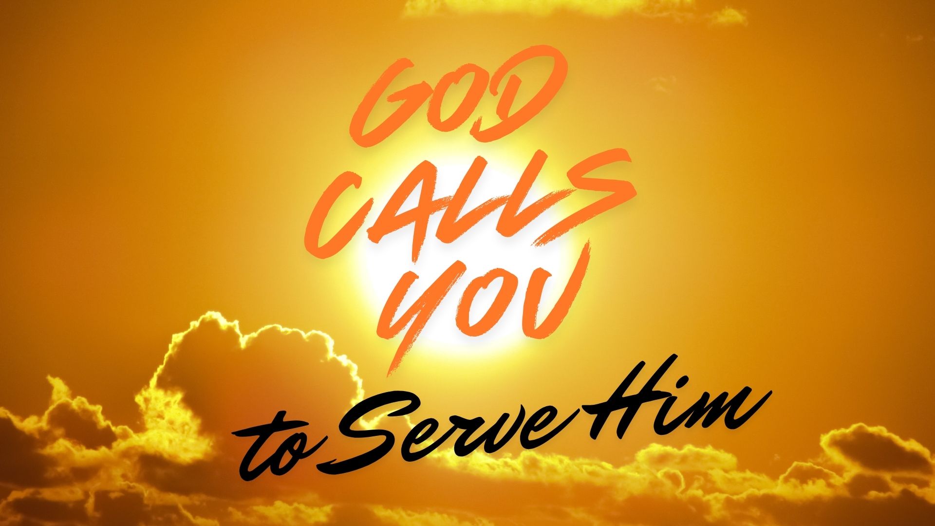 Featured image for “God Calls You to Serve Him”