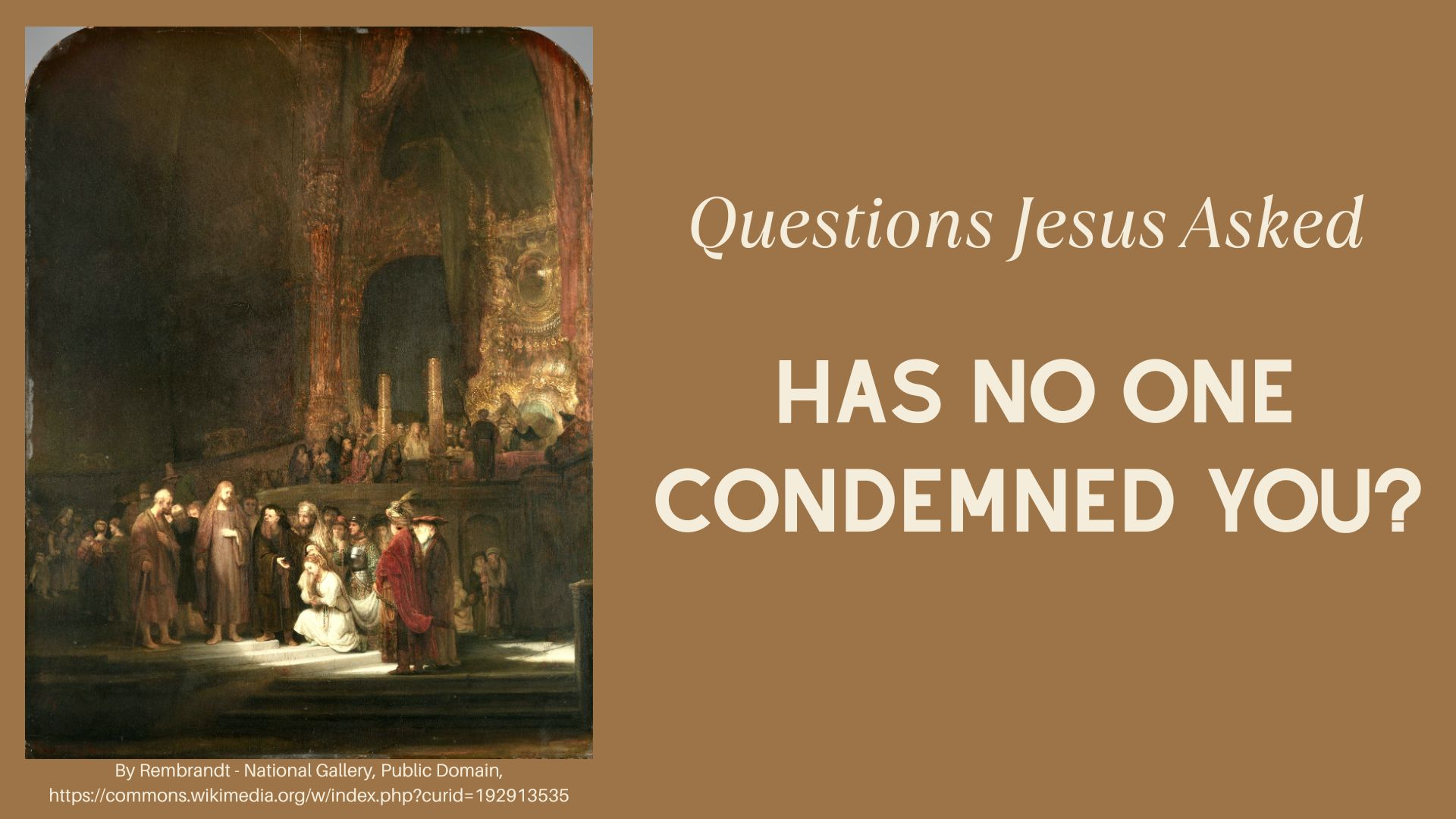 Featured image for “Has no one condemned you?”